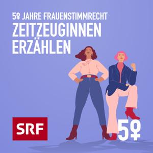 Zeitzeuginnen erzählen by Schweizer Radio und Fernsehen (SRF)