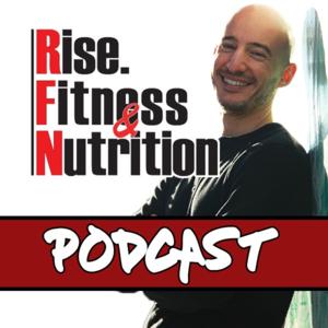 The Rise Fitness & Nutrition Podcast. @thecarl.fit