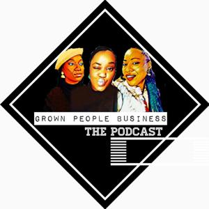 Grown People Business Podcast