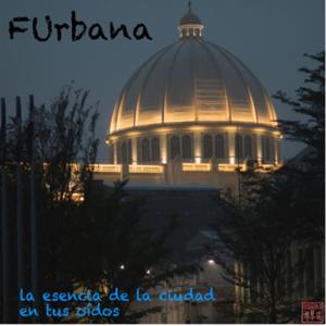 FUrbana: la esencia de la ciudad en tus oídos