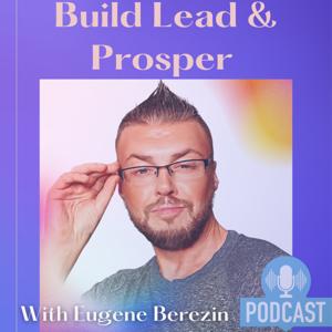 Build Lead & Prosper Podcast