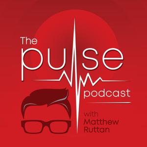 The Pulse Podcast with Matthew Ruttan