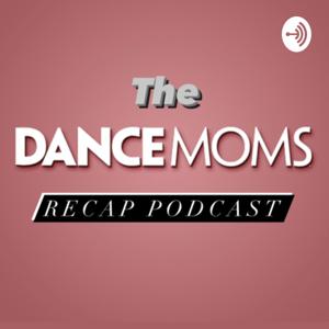 The Dance Mom’s Recap Podcast