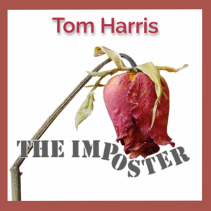 Tom Harris: The Imposter