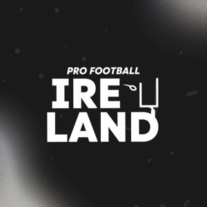 Pro Football Ireland : The Irish NFL Podcast