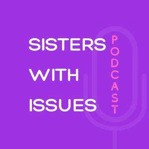 Sisters With Issues