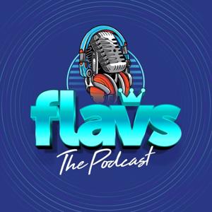 Flavs The Podcast