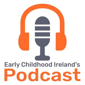 Early Childhood Ireland's Podcast by Early Childhood Ireland