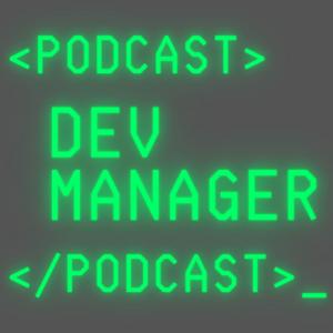 Dev Manager Podcast