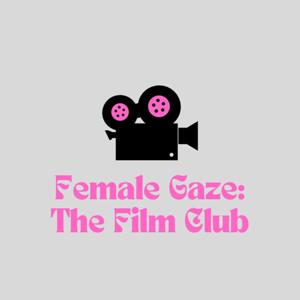 Female Gaze: The Film Club by Cinema Gals