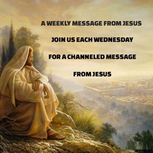 A Weekly Message From Jesus