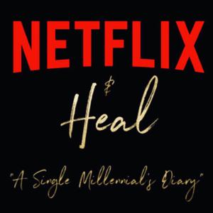 Netflix and Heal “A Single Millennials Diary”