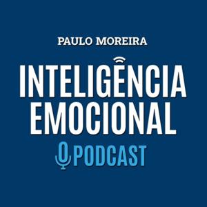 Inteligência Emocional • O Podcast by Paulo Moreira