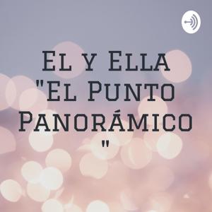 El y Ella "El Punto Panorámico "