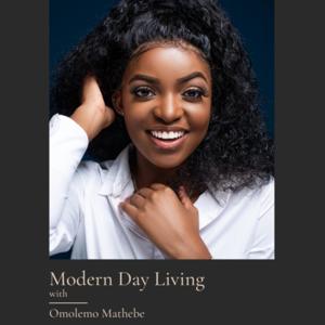 Modern Day Living with Omolemo Mathebe