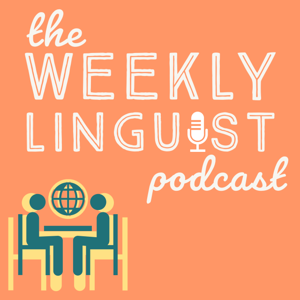 the Weekly Linguist podcast