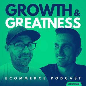 Growth & Greatness eCommerce Podcast