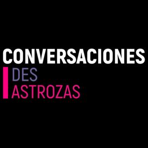 Conversaciones DesAstrozas