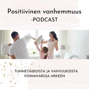 Positiivinen vanhemmuus - tunnetaidoista ja vahvuuksista voimavaroja arkeen