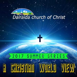 A Christian World View (2017 Summer Series)