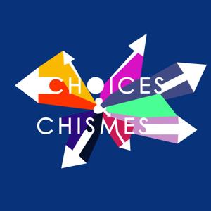 Choices & Chismes