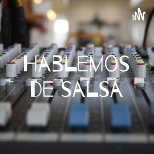 Hablemos de salsa, programa de promoción de artistas de Colombia y el mundo salsero en general.