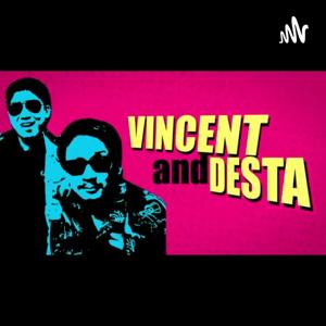 PODCAST VINCENT AND DESTA