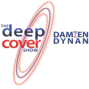 THE DEEP COVER SHOW with Damien Dynan