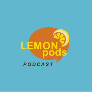 LemonPods Podcast