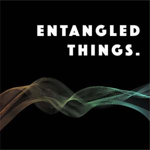 Entangled Things by Entangled Things