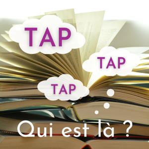 TAP TAP TAP Qui est là ?