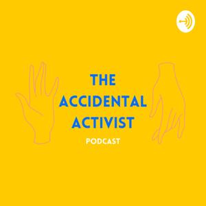 The Accidental Activist