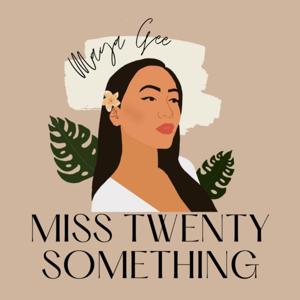 The Miss Twenty Something Podcast