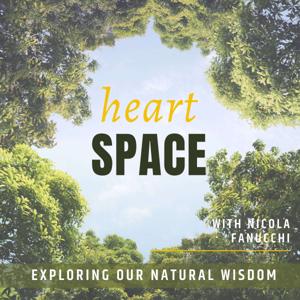 The Heart Space podcast - simple, practical wisdom for modern times