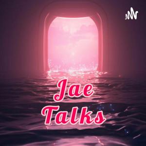 Jae Talks💋