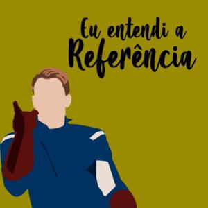 Eu Entendi a Referência