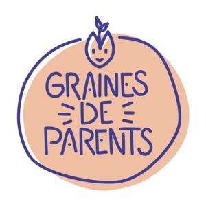 GrainesDeParents - Le podcast des parentalités !