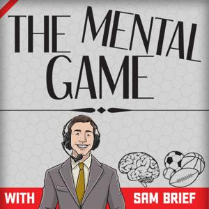 The Mental Game with Sam Brief