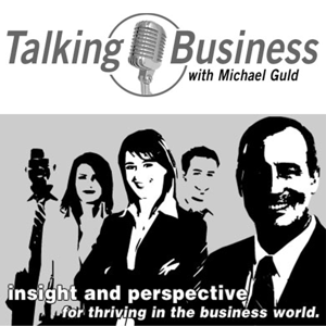 Talking Biz with Michael Guld