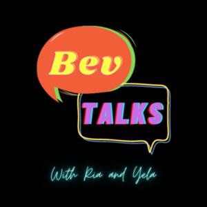 Bev Talks