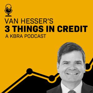 Van Hesser's 3 Things in Credit - A KBRA Podcast by KBRA