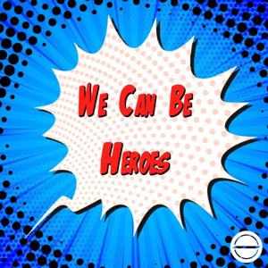 We Can Be Heroes by OTS