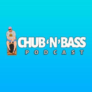 The ChubnBass Podcast