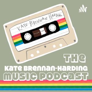 The Kate Brennan Harding Music Podcast