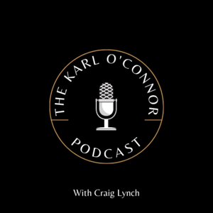 The Karl O'Connor Podcast with Craig Lynch