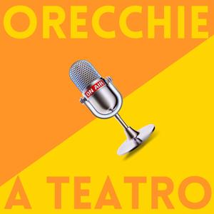 ORECCHIE A TEATRO- A tu per tu sul palco