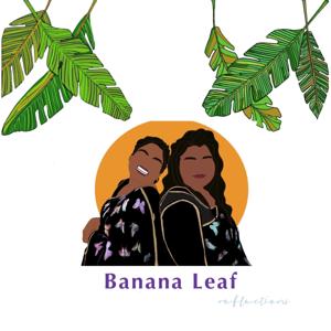 Banana Leaf Reflections