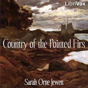 Country of the Pointed Firs, The by Sarah Orne Jewett (1849 - 1909)