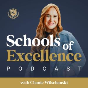 Schools Of Excellence Podcast by Chanie Wilschanski