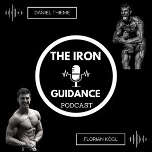 THE IRON GUIDANCE PODCAST